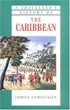 A Travellers History of the Caribbean (Travellers History)