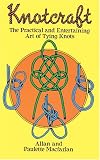 Knotcraft: The Practical and Entertaining Art of Knot Tying (Dover Craft Books)