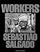 Workers: An Archaeology of the Industrial Age