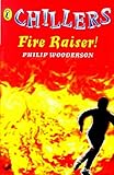 Fire raiser!