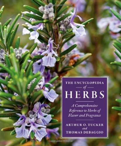 The Encyclopedia of Herbs: A Comprehensive Reference to Herbs of Flavor and Fragrance