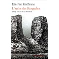 L'Arche des Kerguelen : Voyage aux �les de la D�solation