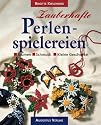 Zauberhafte Perlenspielereien