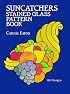 Suncatchers Stained Glass Pattern Book: 120 Designs (Dover Pictorial Archives)
