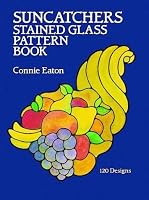 Suncatchers Stained Glass Pattern Book: 120 Designs (Dover Pictorial Archives)