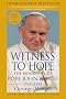 Witness to Hope: The Biography of Pope John Paul II Witness to Hope: The Biography of Pope John Paul II