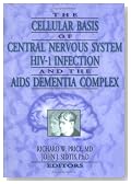 The Cellular Basis of Central Nervous System Hiv-1 Infection And the AIDS Dementia Complex