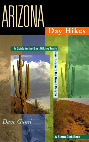 City Travel Guides Discounted  Books : Arizona Day Hikes: A Guide to the Best Hiking Trails from Tucson to the Grand Canyon
