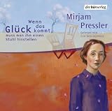 Wenn das Gl&uuml;ck kommt, mu&szlig; man ihm einen Stuhl hinstellen - 2 CDs - Mirjam Pressler, Eva Gosciejewicz