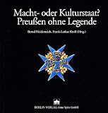 Produkt-Bild: Macht- oder Kulturstaat? Preu&szlig;en ohne Legende