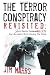 The Terror Conspiracy Revisited: What Really Happened On 9/11, And Why We're Still Paying The Price