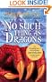 No Such Thing As Dragons