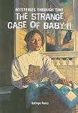 The Strange Case of Baby H (American Girl History Mysteries)