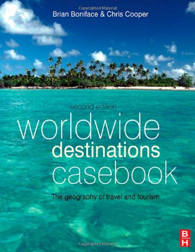 Worldwide Destinations Casebook, Second Edition: the geography of travel and tourism
