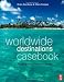 Worldwide Destinations Casebook: the geography of travel and tourism