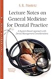 Lecture notes on general medicine for dental practice : a system based approach with dental management considerations