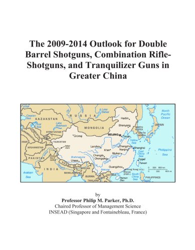The 2009-2014 Outlook for Double Barrel Shotguns, Combination Rifle-Shotguns, and Tranquilizer Guns in Greater China
