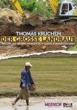 Produkt-Bild: Der gro&szlig;e Landraub: Bauern des S&uuml;dens wehren sich gegen Agrarinvestoren
