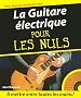 La Guitare �lectrique pour les nuls (+ 1 CD)