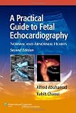A Practical Guide to Fetal Echocardiography: Normal and Abnormal Hearts