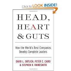 Head, Heart, and Guts: How the World's Best Companies Develop Complete Leaders (J-B US non-Franchise Leadership)