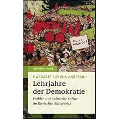 Lehrjahre der Demokratie. Wahlen und politische Kultur im Deutschen Kaiserreich