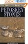 The Complete Guide to Petoskey Stones