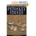 The Complete Guide to Petoskey Stones