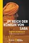Im Reich der K�nigin von Saba: Auf Karawanenwegen im Jemen