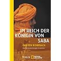 Im Reich der K�nigin von Saba: Auf Karawanenwegen im Jemen