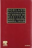 Diccionario Dorland de Idiomas de Medicina: Ingles-Espanol/Espanol-Ingles, 1e (Spanish Edition)