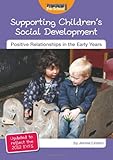 Supporting children's social development : positive relationships in the early years