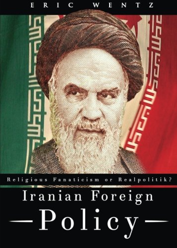 iranian foreign policy religious fanaticism or realpolitik
