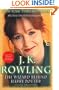 J. K. Rowling: Completely Updated: The Wizard Behind Harry Potter