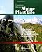 Alpine Plant Life: Functional Plant Ecology of High Mountain Ecosystems