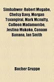 Simbabwer: Robert Mugabe, Chelsy Davy, Morgan Tsvangirai, Mark McNulty, Colleen Madamombe, Jestina Mukoko, Canaan Banana, Ian Smi