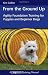 From the Ground Up: Agility Foundation Training for Puppies and Beginner Dogs (Dogwise Training Manual)
