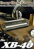 Die XB-40, m. Audio-CD, Mundharmonikalehrbuch