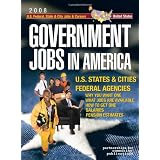 GovernmentJobsinAmerica[2009]:JobsinU.S.States&CitiesandU.S.FederalAgencieswithJobTitles,Salaries&PensionEstimates-WhyYouWantOne,WhatJobsAreAvailable,HowtoGetOne