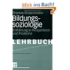 Bildungssoziologie: Einf�hrung in Perspektiven und Probleme (Soziologische Theorie)