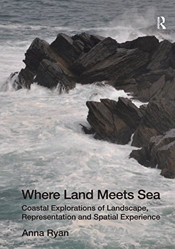 Where Land Meets Sea: Coastal Explorations of Landscape, Representation and Spatial Experience