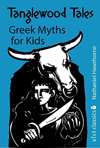 Tanglewood Tales: Greek Myths for Kids (Xist Classics)