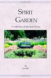Spirit Garden: A Collection Of Spiritual Poetry