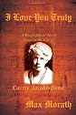 I Love You Truly: A Biographical Novel Based on the Life of Carrie Jacobs-Bond