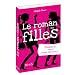 Le roman des filles : Confidences, SMS et prince charmant