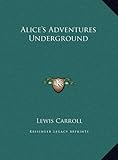 Alice's Adventures Underground