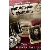 Photographs & Phantoms | [Cindy Spencer Pape]
