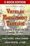 VETERAN EMPLOYMENT TACTICS! Packaging Yourself for Job Hunting Success (TheHireTacticsTM)
