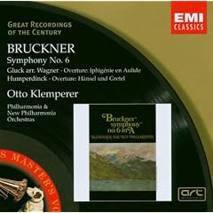 Bruckner : Symphonie n� 6 / Ouverture d'Iphig�nie en Aulide (Gluck, arr. Wagner) et H�nsel & Gretel (Humperdinck) (Coll. Great Recordings Of The Century)