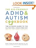 The Kid-Friendly ADHD and Autism Cookbook: The Ultimate Guide to the Gluten-Free, Casein-Free Diet